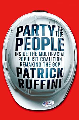 Imagen de archivo de Party of the People: Inside the Multiracial Populist Coalition Remaking the GOP a la venta por BooksRun