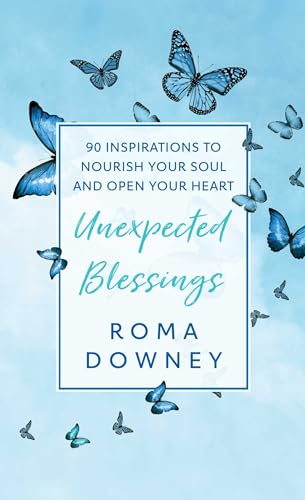 Stock image for Unexpected Blessings: 90 Inspirations to Nourish Your Soul and Open Your Heart for sale by Goodwill of Colorado