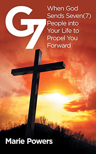 9781982200602: G7: When God Sends Seven (7) People into Your Life to Propel You Forward