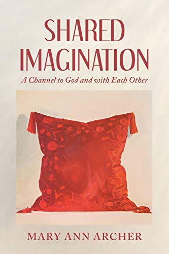 Stock image for Shared Imagination: A Channel to God and with Each Other for sale by ThriftBooks-Atlanta