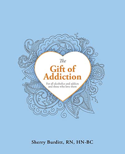 Stock image for The Gift of Addiction for sale by SecondSale