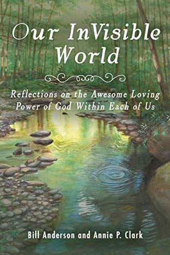 Beispielbild fr Our Invisible World: Reflections on the Awesome, Loving Power of God Within Each of Us zum Verkauf von ThriftBooks-Dallas
