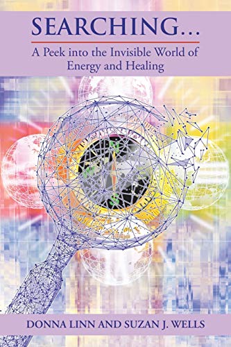 Imagen de archivo de Searching .: A Peek into the Invisible World of Energy and Healing a la venta por Lucky's Textbooks