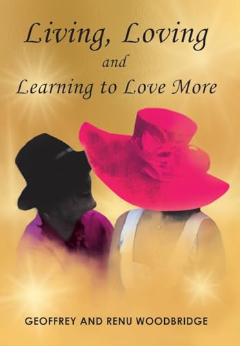 Beispielbild fr Living, Loving and Learning to Love More zum Verkauf von Books From California