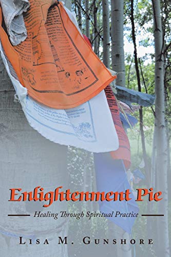 Beispielbild fr Enlightenment Pie : Healing Through Spiritual Practice zum Verkauf von Better World Books