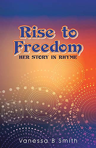 9781982218669: Rise to Freedom: Her Story in Rhyme