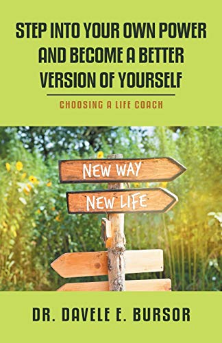 Stock image for Step into Your Own Power and Become a Better Version of Yourself: Choosing a Life Coach for sale by Chiron Media