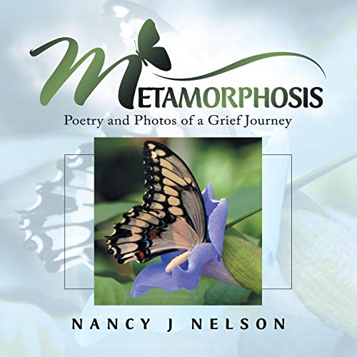 Beispielbild fr Metamorphosis: Poetry and Photos of a Grief Journey zum Verkauf von WorldofBooks