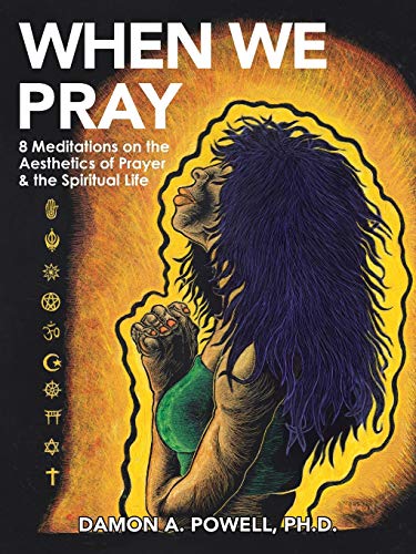 Beispielbild fr When We Pray : 8 Meditations on the Aesthetics of Prayer & the Spiritual Life zum Verkauf von Buchpark