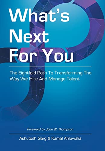 9781982225483: What s Next for You: The Eightfold Path to Transforming the Way We Hire and Manage Talent