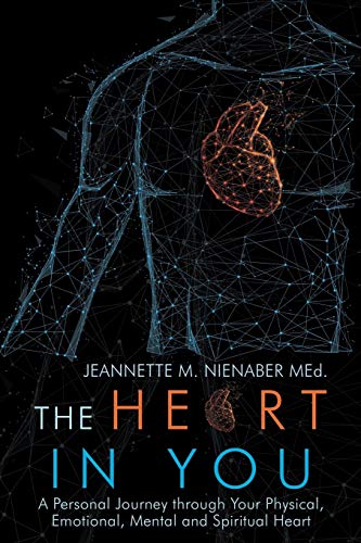 Stock image for The Heart in You: A Personal Journey through Your Physical, Emotional, Mental and Spiritual Heart for sale by Zoom Books Company