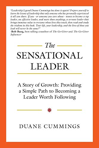Stock image for The Sensational Leader: A Story of Growth: Providing a Simple Path to Becoming a Leader Worth Following for sale by Your Online Bookstore