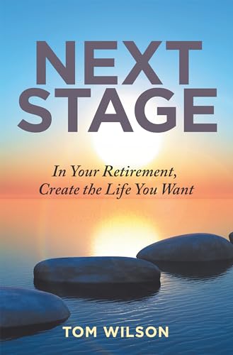 Beispielbild fr Next Stage: In Your Retirement, Create the Life You Want zum Verkauf von More Than Words