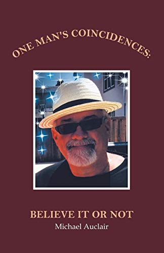 

One Man's Coincidences : Believe It or Not