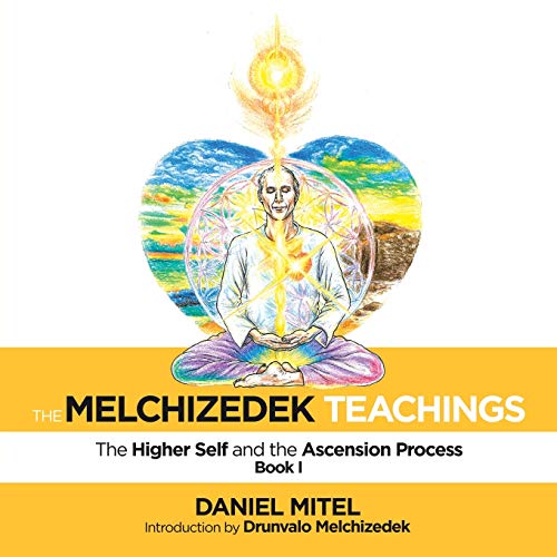 Beispielbild fr The Melchizedek Teachings: The Higher Self and the Ascension Process zum Verkauf von AwesomeBooks