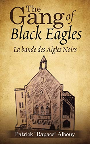 Beispielbild fr The Gang of Black Eagles: La Bande Des Aigles Noirs zum Verkauf von ThriftBooks-Atlanta