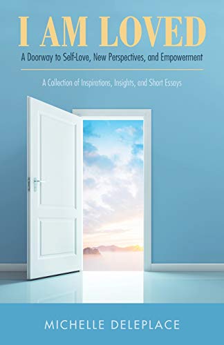 Imagen de archivo de I Am Loved: A Doorway to Self-Love, New Perspectives, and Empowerment a la venta por Irish Booksellers