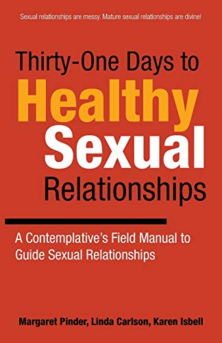9781982238056: Thirty-One Days to Healthy Sexual Relationships: A Contemplative’s Field Manual to Guide Sexual Relationships