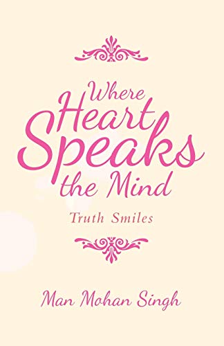Imagen de archivo de Where Heart Speaks the Mind: Truth Smiles a la venta por Books Unplugged