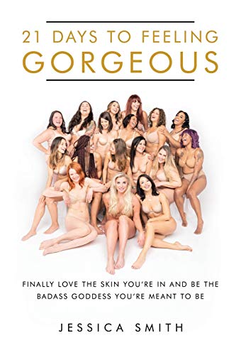 Stock image for 21 Days To Feeling Gorgeous: Finally Love the Skin Youre in and Be the Badass Goddess Youre Meant to Be for sale by Books From California