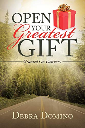 Beispielbild fr Open Your Greatest Gift: Granted on Delivery zum Verkauf von Books From California