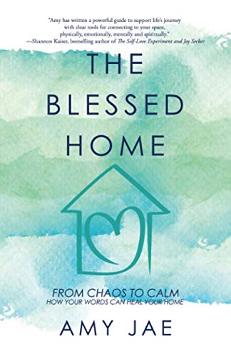 Beispielbild fr The Blessed Home: From Chaos to Calm How Your Words Can Heal Your Home zum Verkauf von Books From California