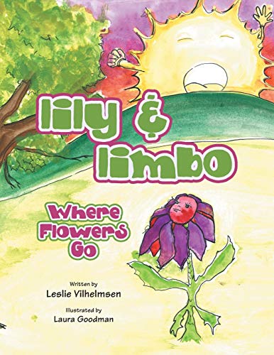 Stock image for Lily & Limbo: Where Flowers Go for sale by ThriftBooks-Dallas