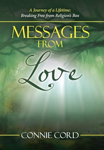 Stock image for Messages from Love: A Journey of a Lifetime: Breaking Free from Religion's Box for sale by ThriftBooks-Atlanta