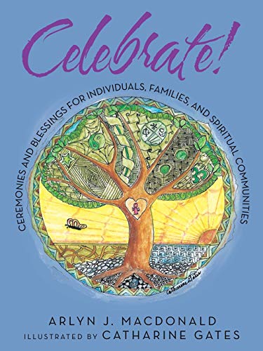 Stock image for Celebrate! : Ceremonies and Blessings for Individuals, Families, and Spiritual Communities for sale by GreatBookPrices