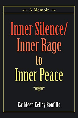 Stock image for Inner Silence/Inner Rage to Inner Peace: A Memoir for sale by ThriftBooks-Dallas