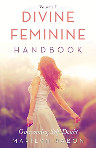 Imagen de archivo de Divine Feminine Handbook: Overcoming Self-Doubt Volume I a la venta por GF Books, Inc.