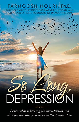 Stock image for So Long, Depression: Learn what is keeping you unmotivated and how you can alter your mood without medication for sale by Ergodebooks
