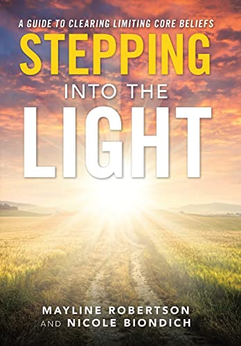 Stock image for Stepping into the Light: A Guide to Clearing Limiting Core Beliefs for sale by Lucky's Textbooks