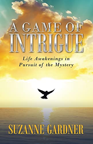 Stock image for A Game of Intrigue: Life Awakenings in Pursuit of the Mystery for sale by Chiron Media
