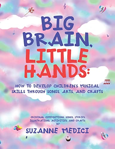 9781982271664: Big Brain, Little Hands: : How to Develop Children's Musical Skills Through Songs, Arts, and Crafts