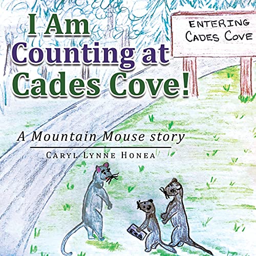 Stock image for I Am Counting at Cades Cove!: A Mountain Mouse Story for sale by Lucky's Textbooks