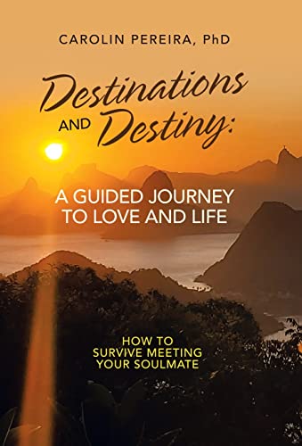 Stock image for Destinations and Destiny: A Guided Journey to Love and Life: How to Survive Meeting Your Soulmate for sale by Lucky's Textbooks