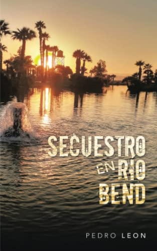 Beispielbild fr Secuestro En Ro Bend (Spanish Edition) zum Verkauf von Lucky's Textbooks