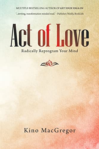 Imagen de archivo de Act of Love: Radically Reprogram Your Mind a la venta por GreatBookPrices