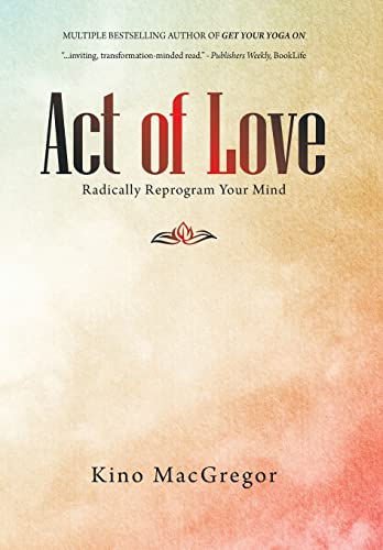 Imagen de archivo de Act of Love: Radically Reprogram Your Mind a la venta por GF Books, Inc.