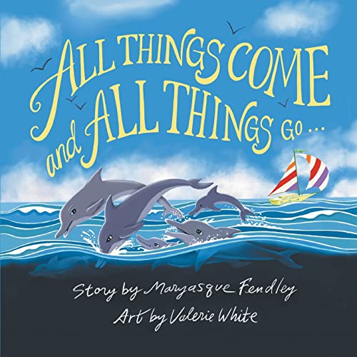 Imagen de archivo de All Things Come and All Things Go a la venta por ThriftBooks-Dallas