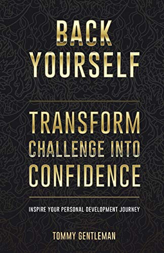 Stock image for Back Yourself: Transform Challenge into Confidence for sale by WorldofBooks