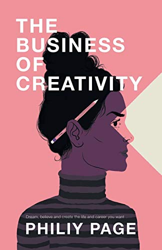Beispielbild fr The Business of Creativity: Dream, Believe, and Create the Life and Career You Want zum Verkauf von WorldofBooks