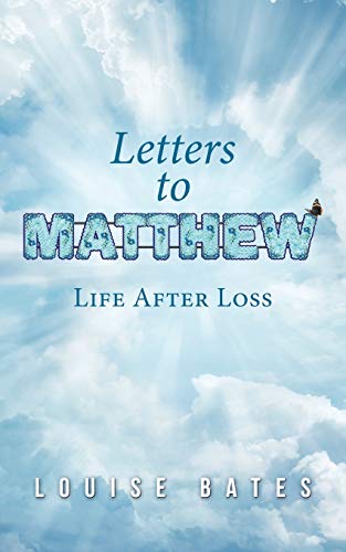 Beispielbild fr Letters to MATTHEW: Life After Loss zum Verkauf von AwesomeBooks