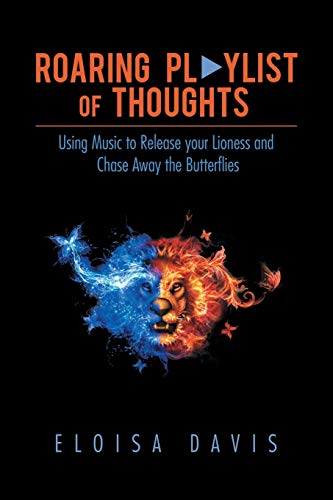 Beispielbild fr Roaring Playlist of Thoughts: Using Music to Release Your Lioness and Chase Away the Butterflies zum Verkauf von WorldofBooks