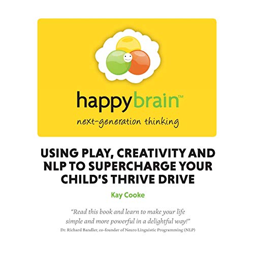 Beispielbild fr Happy Brain: Using Nlp to Supercharge Your Child's Thrive Drive zum Verkauf von WorldofBooks