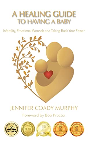 9781982285548: A Healing Guide to Having a Baby: Infertility, Emotional Wounds and Taking Back Your Power