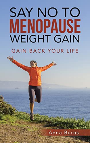 9781982286705: Say No to Menopause Weight Gain: Gain Back Your Life