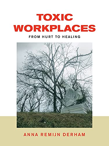 Imagen de archivo de Toxic Workplaces: From Hurt to Healing a la venta por Lucky's Textbooks