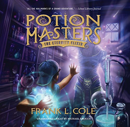 Beispielbild fr The Eternity Elixir (Potion Masters) zum Verkauf von Half Price Books Inc.